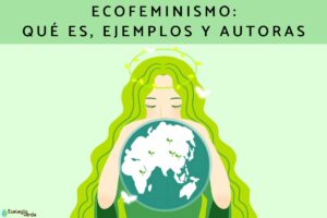 L’écoféminisme: qu’est-ce que c’est, exemples et auteurs